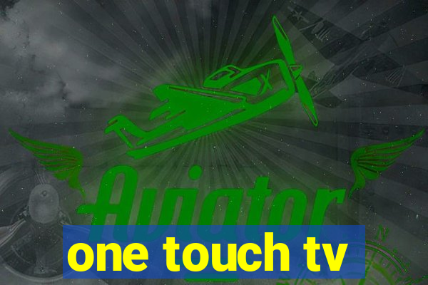 one touch tv